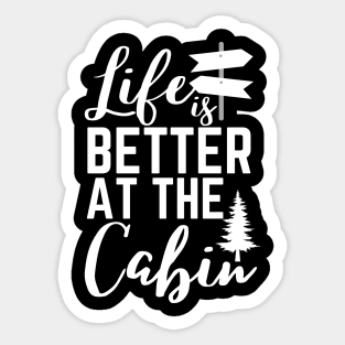 Life is Better at the Cabin Sticker